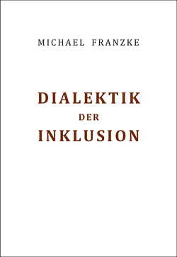 Dialektik der Inklusion von Franzke,  Michael