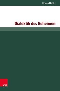 Dialektik des Geheimen von Hadler,  Florian