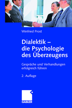 Dialektik – die Psychologie des Überzeugens von Prost,  Winfried