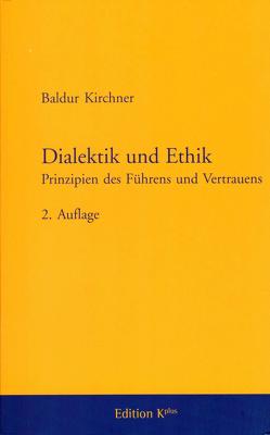 Dialektik und Ethik von Prof. Dr. Kirchner,  Baldur