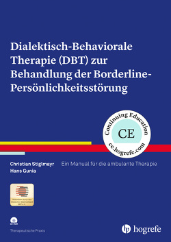 Dialektisch-Behaviorale Therapie (DBT) zur Behandlung der Borderline-Persönlichkeitsstörung von Gunia,  Hans, Stiglmayr,  Christian