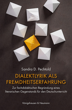 Dialektlyrik als Fremdheitserfahrung von Pechtold,  Sandra D.