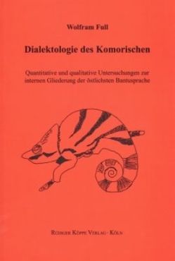 Dialektologie des Komorischen von Full,  Wolfram, Heine,  Bernd, Möhlig,  Wilhelm J.G.