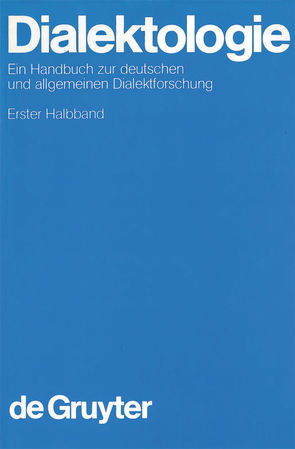 Dialektologie / Dialektologie. 1. Halbband von Besch,  Werner, Knoop,  Ulrich, Putschke,  Wolfgang, Wiegand,  Herbert E