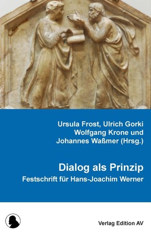 Dialog als Prinzip von Frost,  Ursula, Gorki,  Ulrich, Krone,  Wolfgang, Waßmer,  Johannes