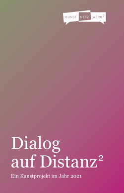 Dialog auf Distanz² von Alle genannten,  Autor*innen und Künstler*innen