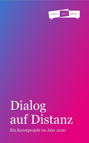 Dialog auf Distanz – Ein Kunstprojekt im Jahr 2020 von Meißner,  Benita, Zahner,  Walter