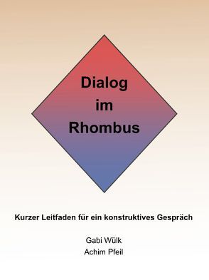 Dialog im Rhombus von Pfeil,  Achim, Wülk,  Gabi