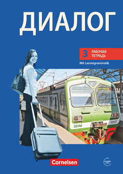 Dialog – Lehrwerk für den Russischunterricht – Russisch als 2. Fremdsprache – Ausgabe 2008 – 3. Lernjahr von Behr,  Ursula, Breitsprecher,  Rima, Bykowa,  Katrin, Grundmann,  Astrid, Meschke,  Antje, Schneider,  Martin, Seefeldt,  Heiko, Wapenhans,  Heike