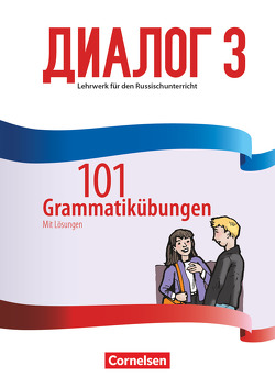 Dialog – Lehrwerk für den Russischunterricht – Russisch als 2. Fremdsprache – Ausgabe 2016 – Band 3