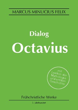 Dialog Octavius von Eichhorn,  Michael, Minucius Felix,  Marcus