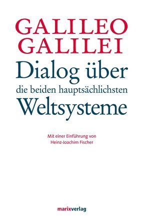 Dialog über die beiden hauptsächlichsten Weltsysteme von Fischer,  Heinz-Joachim, Galilei,  Galileio, Strauss,  Emil
