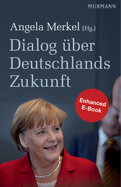 Dialog über Deutschlands Zukunft von Merkel,  Angela