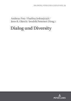 Dialog und Diversity von Frey,  Andreas, Jedrzejczyk,  Paulina, Olesch,  Jens-Rüdiger, Petersen,  Jendrik
