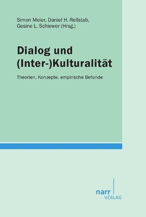 Dialog und (Inter-)Kulturalität von Meier,  Simon, Rellstab,  Dr. Daniel H., Schiewer,  Gesine L.