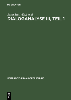 Dialoganalyse III : Referate der 3. Arbeitstagung, Bologna 1990 von Conference on Dialogue Analysis, Stati,  Sorin, Weigand,  Edda