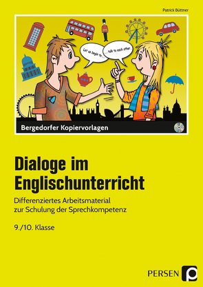 Dialoge im Englischunterricht – 9./10. Klasse von Büttner,  Patrick
