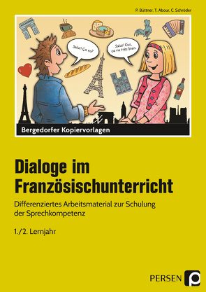 Dialoge im Französischunterricht – 1./2. Lernjahr von Abour,  Tina, Büttner,  Patrick, Schröder,  Christine