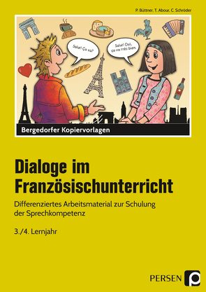 Dialoge im Französischunterricht – 3./4. Lernjahr von Abour,  Tina, Büttner,  Patrick, Schröder,  Christine