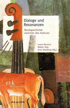 Dialoge und Resonanzen von Kläy,  Walter, Rentsch,  Ivana, Stollberg,  Arne