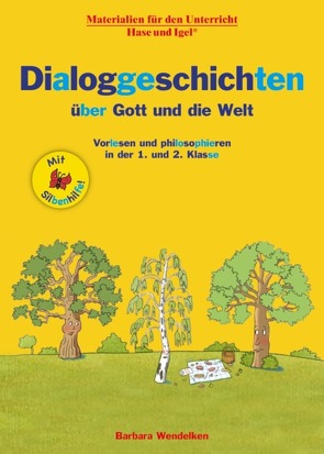 Dialoggeschichten über Gott und die Welt / Silbenhilfe von Wagner,  Wiltrud, Wendelken,  Barbara