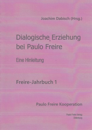 Dialogische Erziehung bei Paulo Freire von Dabisch,  Joachim
