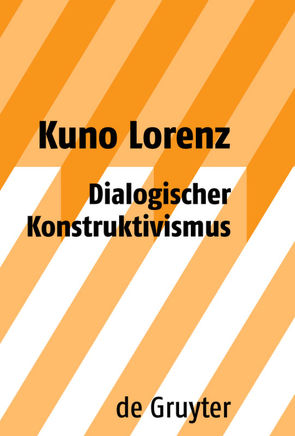 Dialogischer Konstruktivismus von Lorenz,  Kuno