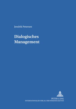 Dialogisches Management von Petersen,  Jendrik