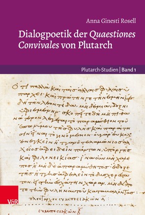Dialogpoetik der Quaestiones Convivales von Plutarch von Ginesti Rosell,  Anna