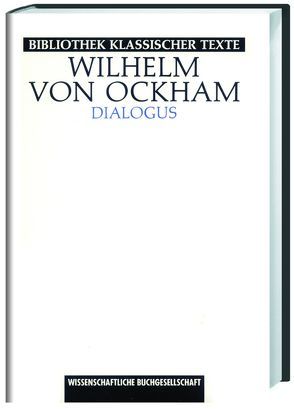 Dialogus von Miethke ,  Jürgen, Wilhelm von Ockham