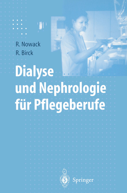 Dialyse und Nephrologie für Pflegeberufe von Birck,  Rainer, Nowack,  Rainer