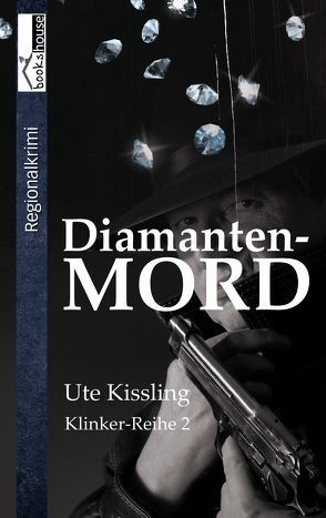 Diamantenmord – Klinker-Reihe 2 von Kissling,  Ute