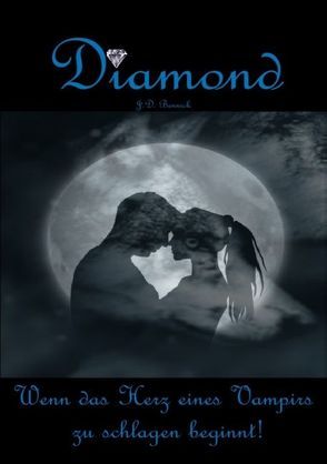 Diamond – Wenn das Herz eines Vampirs zu schlagen beginnt! von Bennick,  J.D.