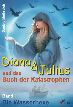 Diana & Julius und das Buch der Katastrophen von Muthreich,  Daniela