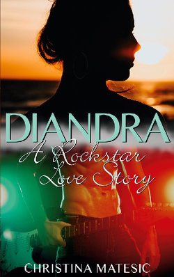 DIANDRA – A Rockstar Love Story von Matesic,  Christina