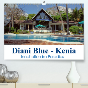 Diani Blue – Kenia. Innehalten im Paradies (Premium, hochwertiger DIN A2 Wandkalender 2021, Kunstdruck in Hochglanz) von Michel / CH,  Susan