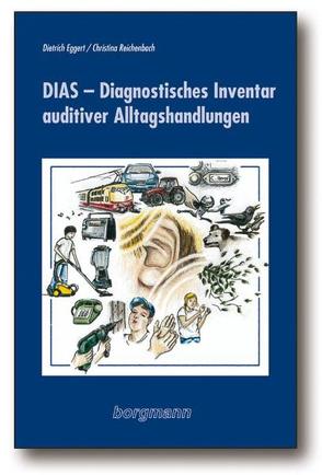 DIAS – Diagnostisches Inventar auditiver Alltagshandlungen von Eggert,  Dietrich, Reichenbach,  Christina