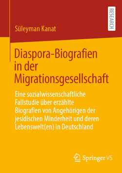 Diaspora-Biografien in der Migrationsgesellschaft von Kanat,  Süleyman