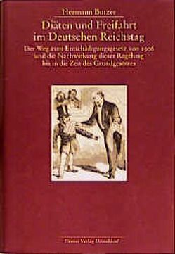 Diäten und Freifahrten im Deutschen Reichstag von Butzer,  Hermann