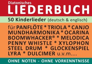 Diatonic Songbooks / 50 deutsche und englische Kinderlieder – diatonische Melodien ohne Noten von Boegl,  Reynhard