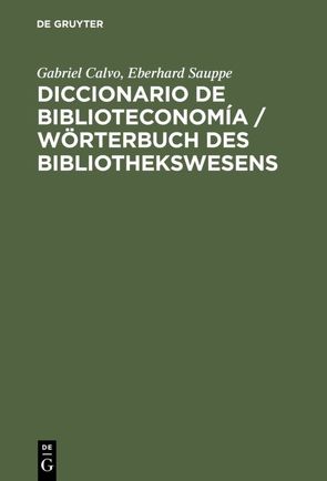 Diccionario de Biblioteconomía von Calvo,  Gabriel, Sauppe,  Eberhard