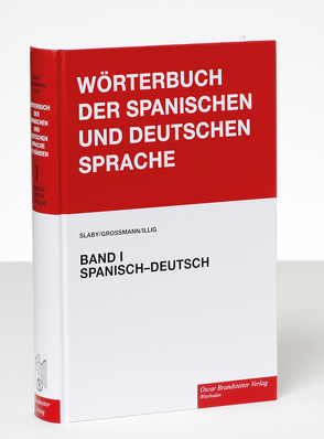 Diccionario de las Lenguas Española y Alemana /Wörterbuch der spanischen… / Wörterbuch der spanischen und deutschen Sprache / Diccionario de las Lenguas Española y Alemana von Grossmann,  Rudolf, Illig,  Carlos, Slabý,  Rudolf J