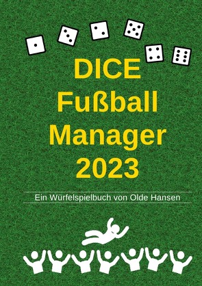 DICE Fußball Manager 2023 von Hansen,  Olde