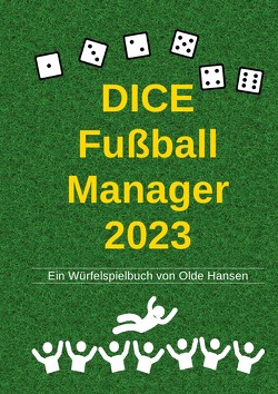 DICE Fußball Manager 2023 von Hansen,  Olde