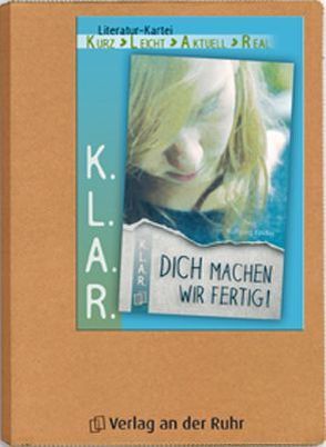 K.L.A.R. – Literatur-Kartei: Dich machen wir fertig! von Kindler,  Wolfgang
