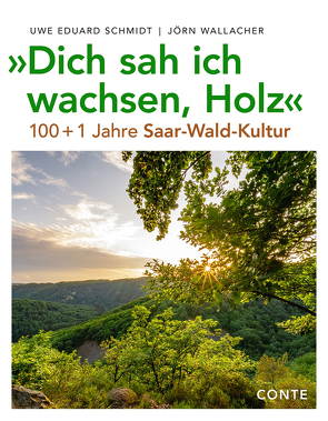 „Dich sah ich wachsen, Holz“ von Schmidt,  Uwe Eduard, Wallacher,  Jörn