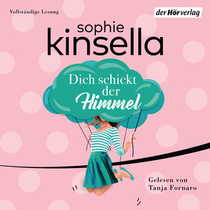 Dich schickt der Himmel von Fornaro,  Tanja, Ingwersen,  Jörn, Kinsella,  Sophie