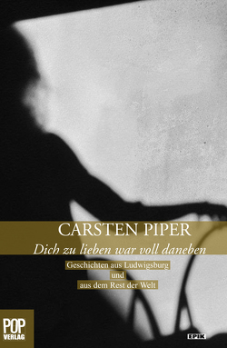 Dich zu lieben war voll daneben von Piper,  Carsten, Pop,  Traian