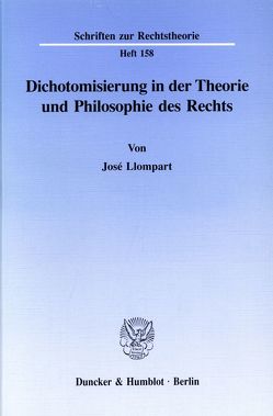 Dichotomisierung in der Theorie und Philosophie des Rechts. von Llompart,  José