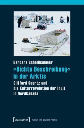 »Dichte Beschreibung« in der Arktis von Schellhammer,  Barbara